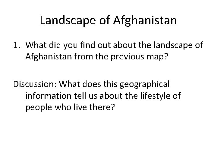 Landscape of Afghanistan 1. What did you find out about the landscape of Afghanistan