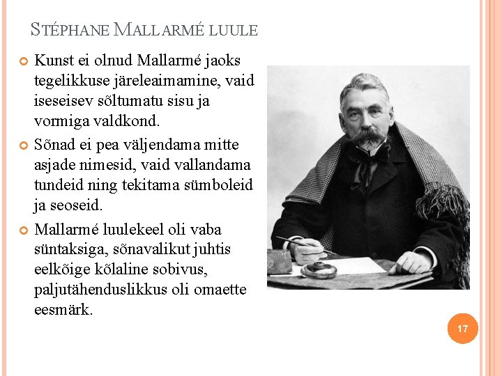 STÉPHANE MALLARMÉ LUULE Kunst ei olnud Mallarmé jaoks tegelikkuse järeleaimamine, vaid iseseisev sõltumatu sisu