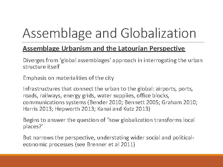 Assemblage and Globalization Assemblage Urbanism and the Latourian Perspective Diverges from ‘global assemblages’ approach