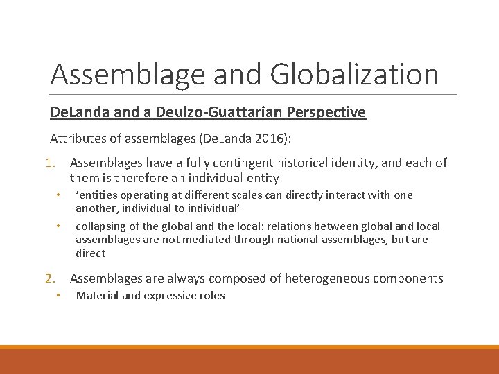 Assemblage and Globalization De. Landa and a Deulzo-Guattarian Perspective Attributes of assemblages (De. Landa