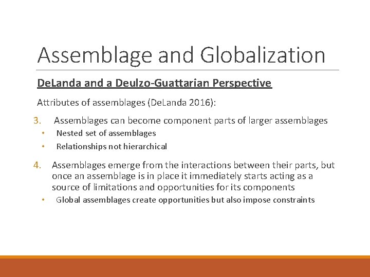 Assemblage and Globalization De. Landa and a Deulzo-Guattarian Perspective Attributes of assemblages (De. Landa