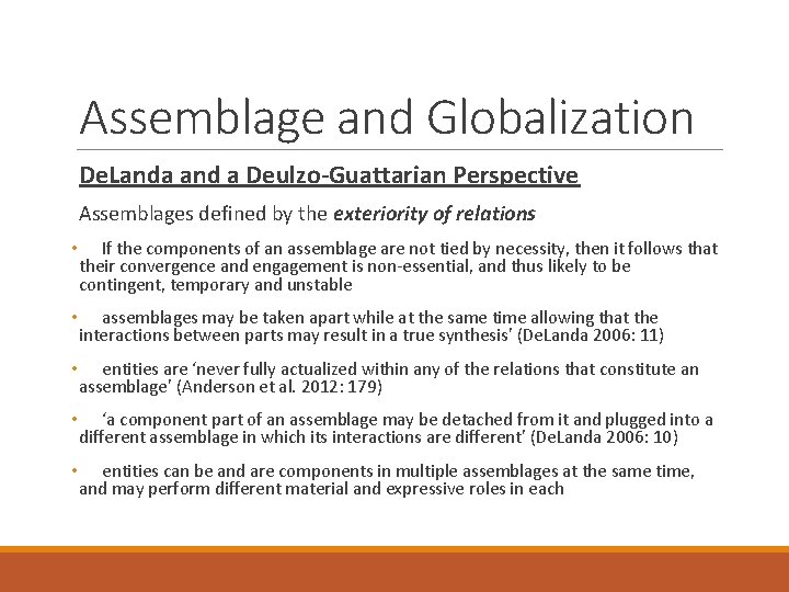 Assemblage and Globalization De. Landa and a Deulzo-Guattarian Perspective Assemblages defined by the exteriority