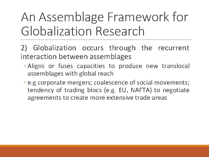 An Assemblage Framework for Globalization Research 2) Globalization occurs through the recurrent interaction between