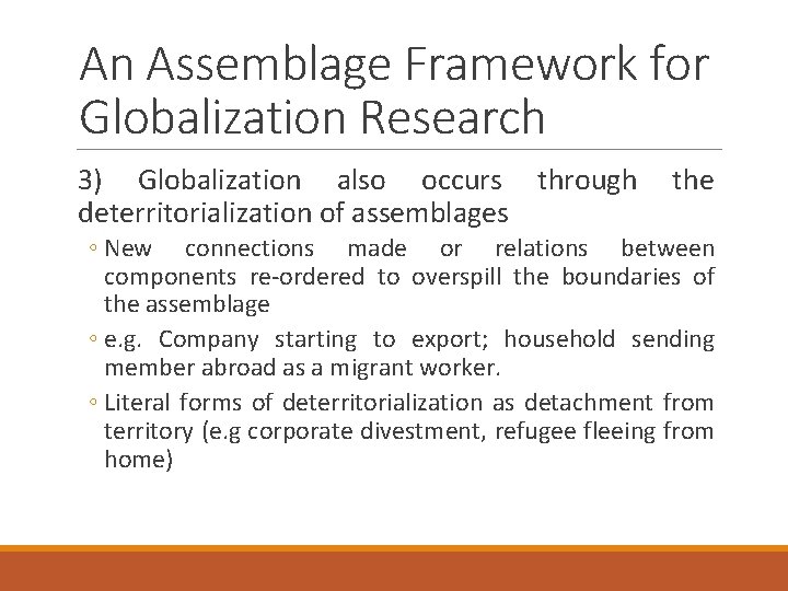 An Assemblage Framework for Globalization Research 3) Globalization also occurs through deterritorialization of assemblages