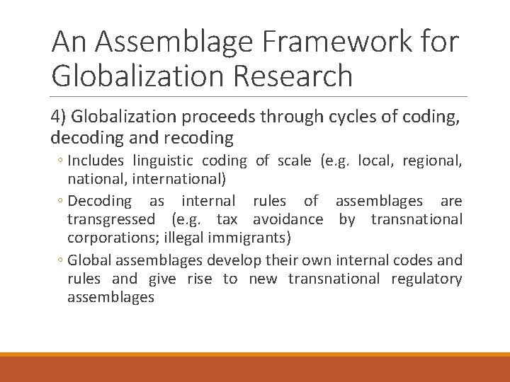 An Assemblage Framework for Globalization Research 4) Globalization proceeds through cycles of coding, decoding