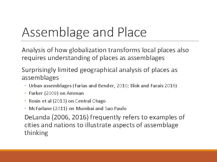 Assemblage and Place Analysis of how globalization transforms local places also requires understanding of