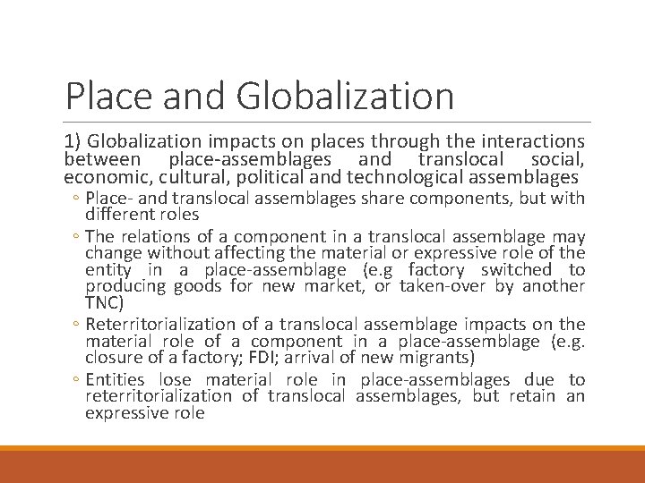 Place and Globalization 1) Globalization impacts on places through the interactions between place-assemblages and