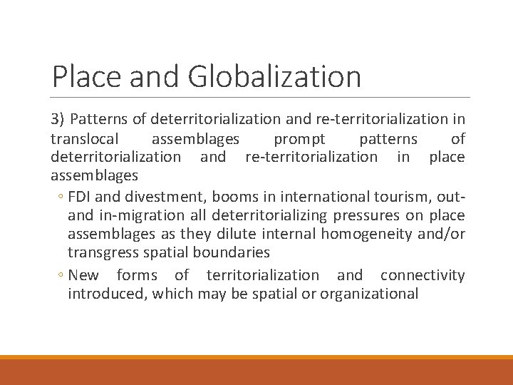 Place and Globalization 3) Patterns of deterritorialization and re-territorialization in translocal assemblages prompt patterns