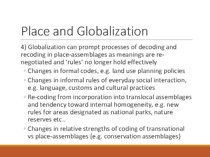 Place and Globalization 4) Globalization can prompt processes of decoding and recoding in place-assemblages
