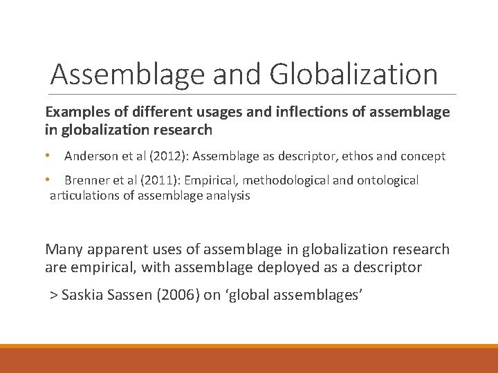 Assemblage and Globalization Examples of different usages and inflections of assemblage in globalization research