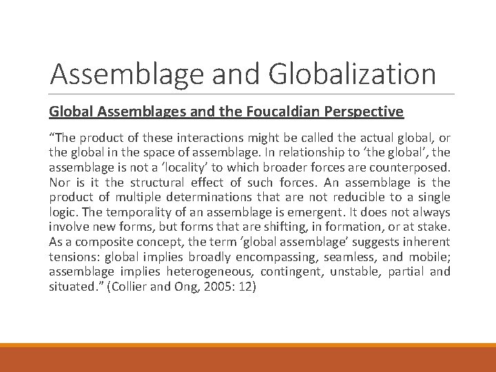 Assemblage and Globalization Global Assemblages and the Foucaldian Perspective “The product of these interactions