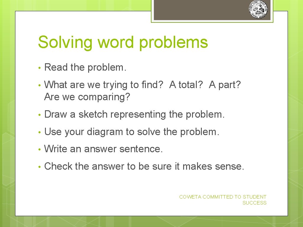 Solving word problems • Read the problem. • What are we trying to find? Solving word problems • Read the problem. • What are we trying to find?
