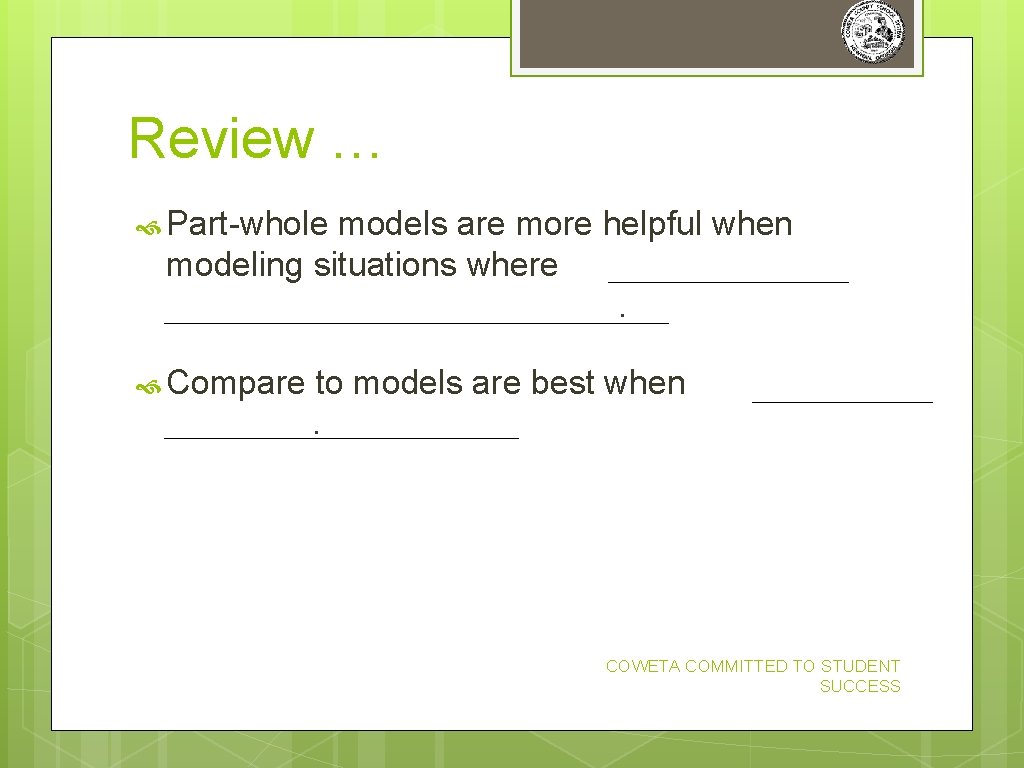 Review … Part-whole models are more helpful when modeling situations where you are given Review … Part-whole models are more helpful when modeling situations where you are given