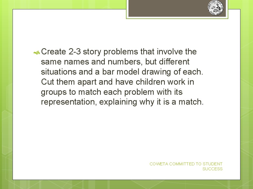 Create 2 -3 story problems that involve the same names and numbers, but Create 2 -3 story problems that involve the same names and numbers, but