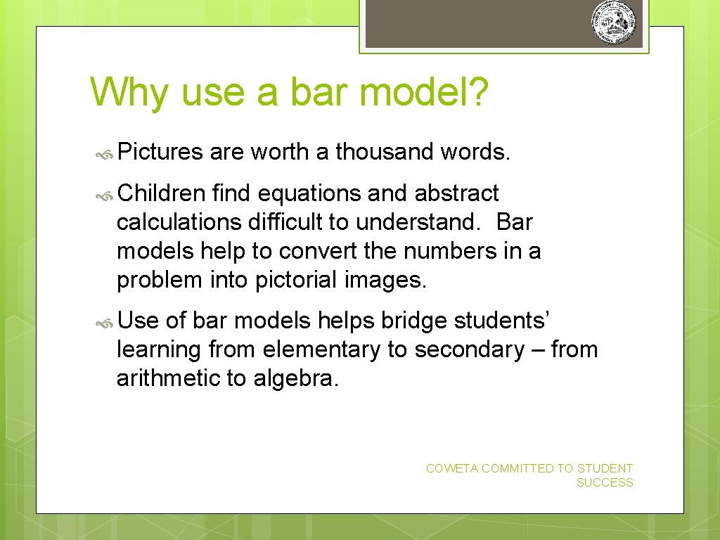 Why use a bar model? Pictures are worth a thousand words. Children find equations Why use a bar model? Pictures are worth a thousand words. Children find equations