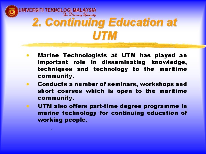 2. Continuing Education at UTM · · · Marine Technologists at UTM has played