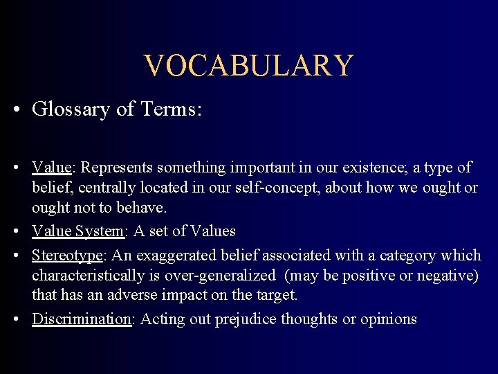 VOCABULARY • Glossary of Terms: • Value: Represents something important in our existence; a