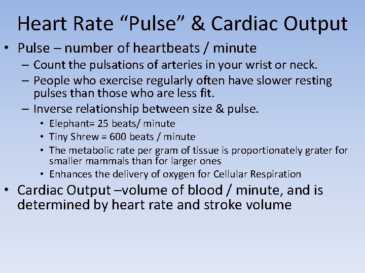 Heart Rate “Pulse” & Cardiac Output • Pulse – number of heartbeats / minute Heart Rate “Pulse” & Cardiac Output • Pulse – number of heartbeats / minute