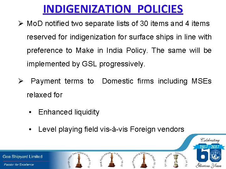 INDIGENIZATION POLICIES Ø Mo. D notified two separate lists of 30 items and 4