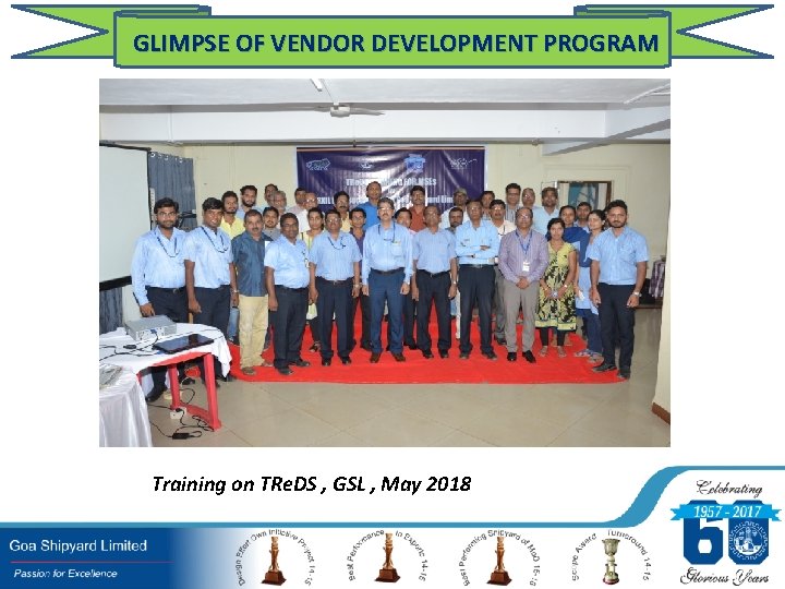 GLIMPSE OF VENDOR DEVELOPMENT PROGRAM Training on TRe. DS , GSL , May 2018