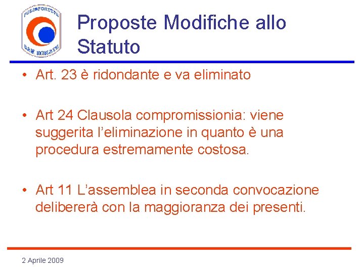 Proposte Modifiche allo Statuto • Art. 23 è ridondante e va eliminato • Art