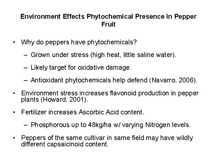 Environment Effects Phytochemical Presence in Pepper Fruit • Why do peppers have phytochemicals? –