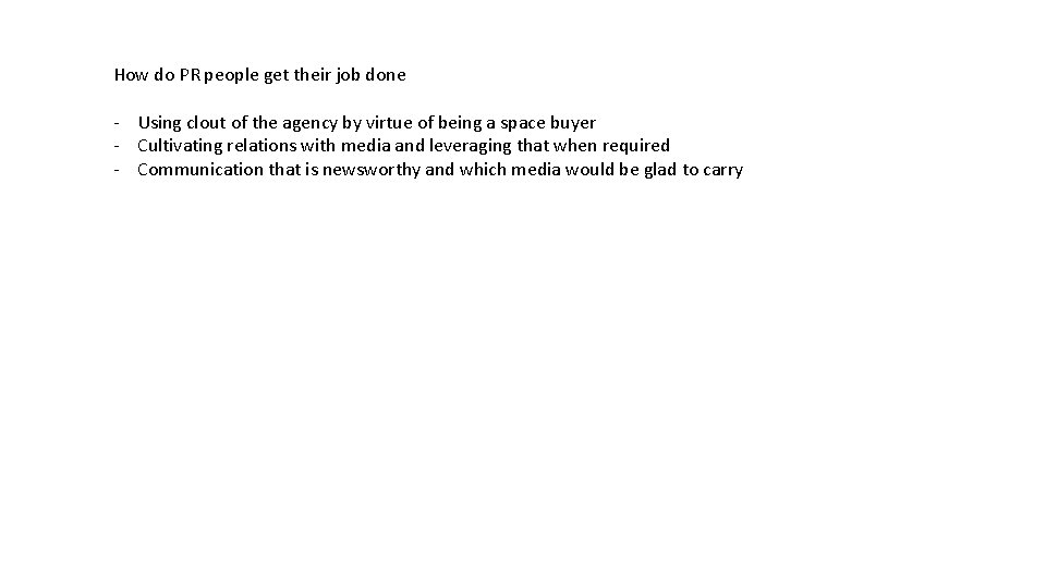 How do PR people get their job done - Using clout of the agency