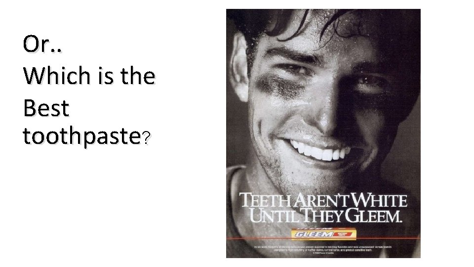 Or. . Which is the Best toothpaste? 