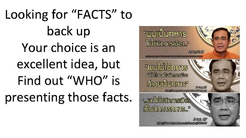 Looking for “FACTS” to back up Your choice is an excellent idea, but Find