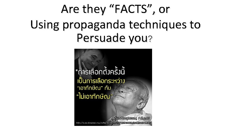 Are they “FACTS”, or Using propaganda techniques to Persuade you? 