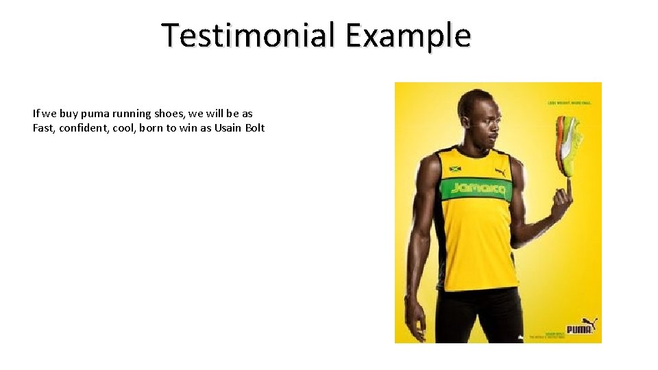 Testimonial Example If we buy puma running shoes, we will be as Fast, confident,