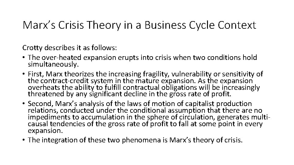Marx’s Crisis Theory in a Business Cycle Context Crotty describes it as follows: •