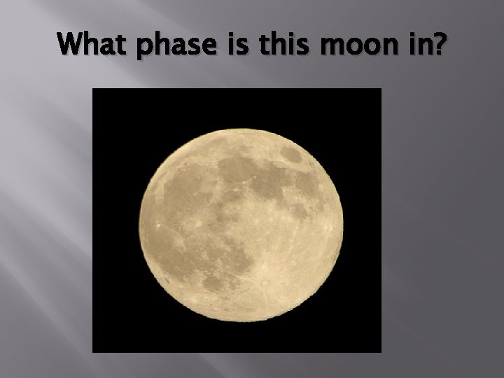 What phase is this moon in? 