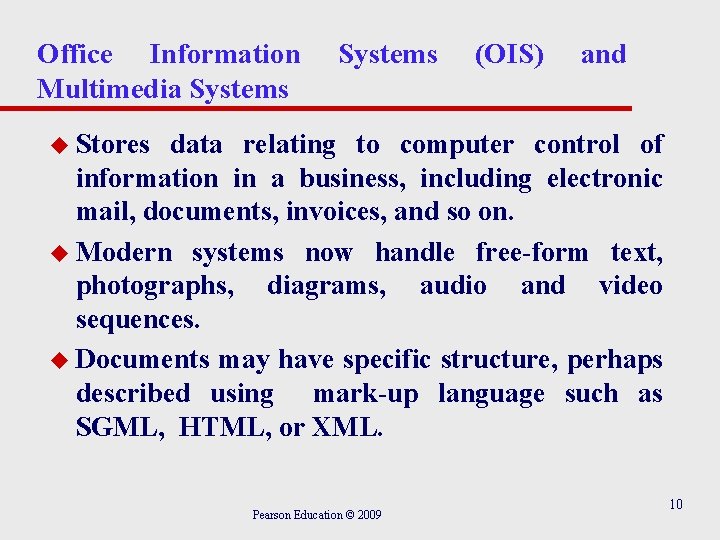 Office Information Multimedia Systems (OIS) and u Stores data relating to computer control of