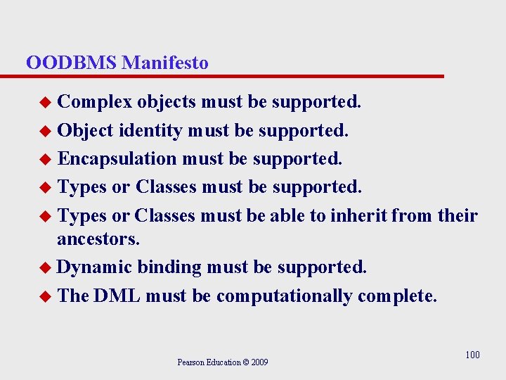 OODBMS Manifesto u Complex objects must be supported. u Object identity must be supported.