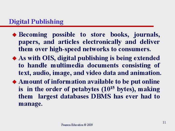 Digital Publishing u Becoming possible to store books, journals, papers, and articles electronically and