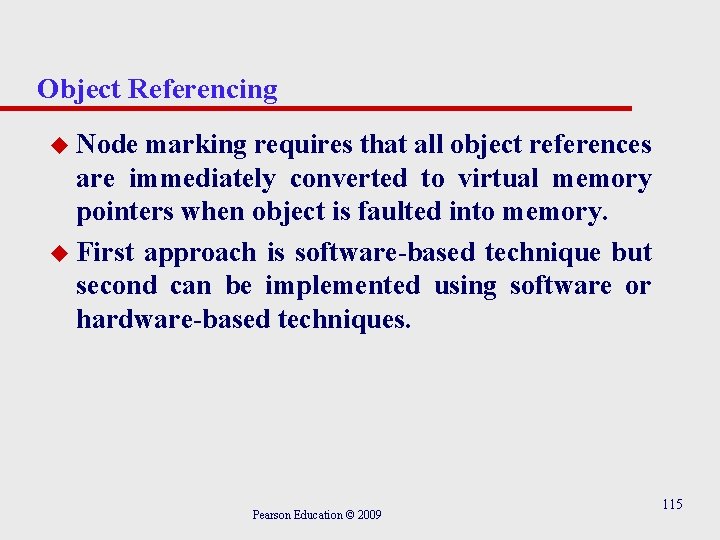 Object Referencing u Node marking requires that all object references are immediately converted to