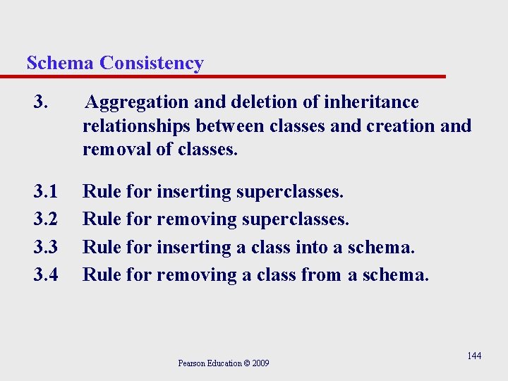 Schema Consistency 3. Aggregation and deletion of inheritance relationships between classes and creation and