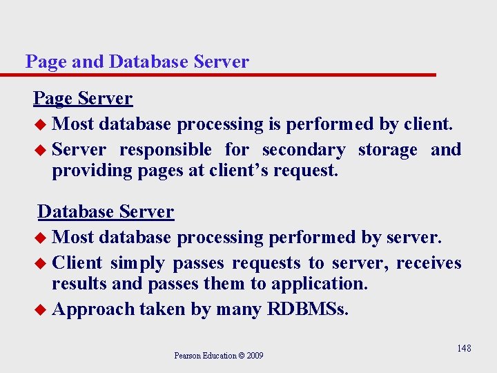 Page and Database Server Page Server u Most database processing is performed by client.