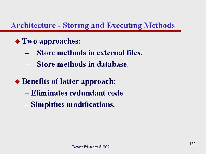 Architecture - Storing and Executing Methods u Two – – approaches: Store methods in