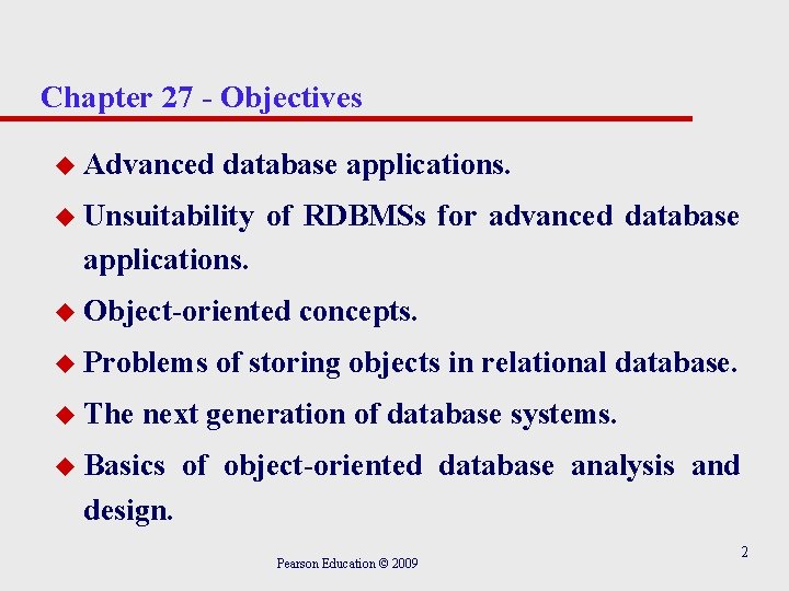 Chapter 27 - Objectives u Advanced database applications. u Unsuitability of RDBMSs for advanced