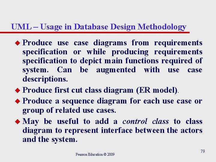 UML – Usage in Database Design Methodology u Produce use case diagrams from requirements