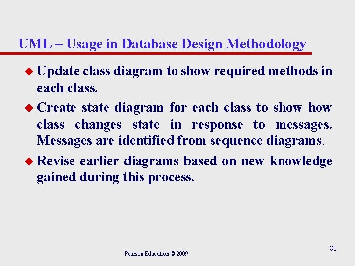 UML – Usage in Database Design Methodology u Update class diagram to show required