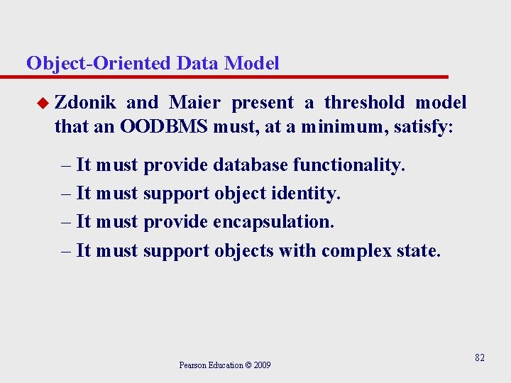 Object-Oriented Data Model u Zdonik and Maier present a threshold model that an OODBMS
