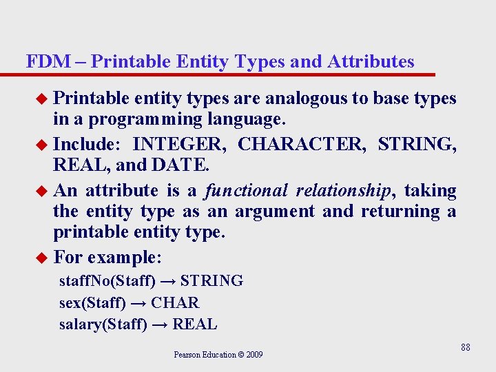 FDM – Printable Entity Types and Attributes u Printable entity types are analogous to