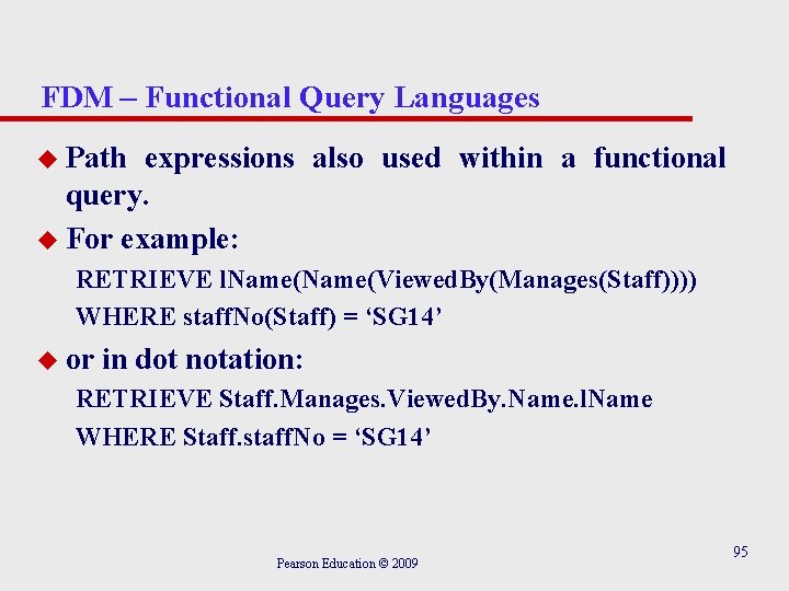 FDM – Functional Query Languages u Path expressions also used within a functional query.