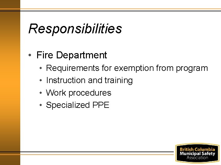 Responsibilities • Fire Department • • Requirements for exemption from program Instruction and training