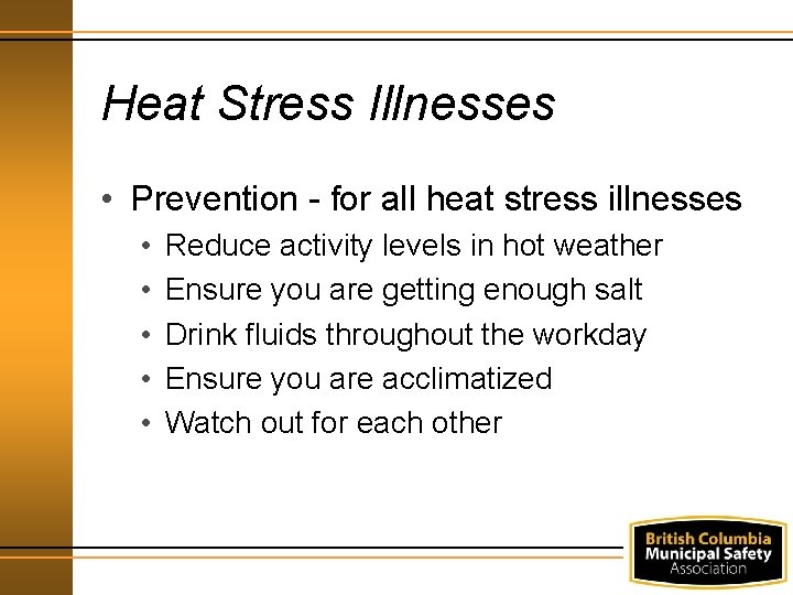 Heat Stress Illnesses • Prevention - for all heat stress illnesses • • •