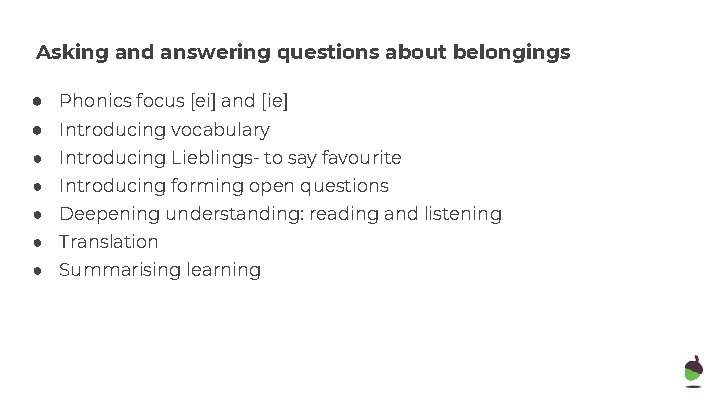 Asking and answering questions about belongings your understanding of the near future tense. ●