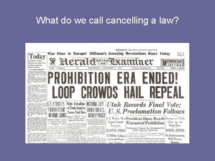 What do we call cancelling a law? 